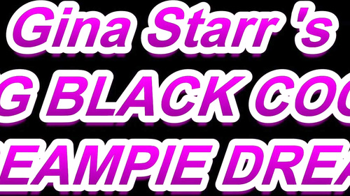 Gina Starr-BBC Creampie Dream